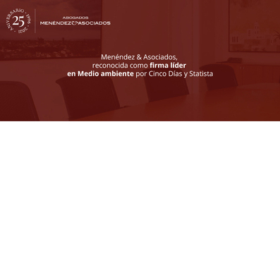Menéndez & Asociados en el top 5 de despachos de abogados especialistas en Medio Ambiente de España según Cinco Días.